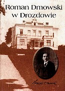 „Roman Dmowski w Drozdowie” Alina Schramm
