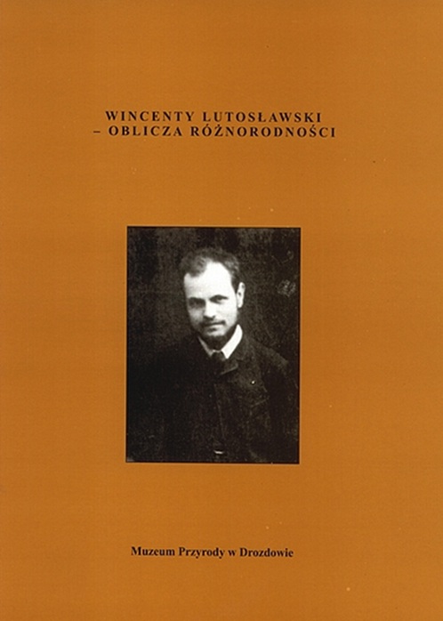 „Wincenty Lutosławski – oblicza różnorodności”