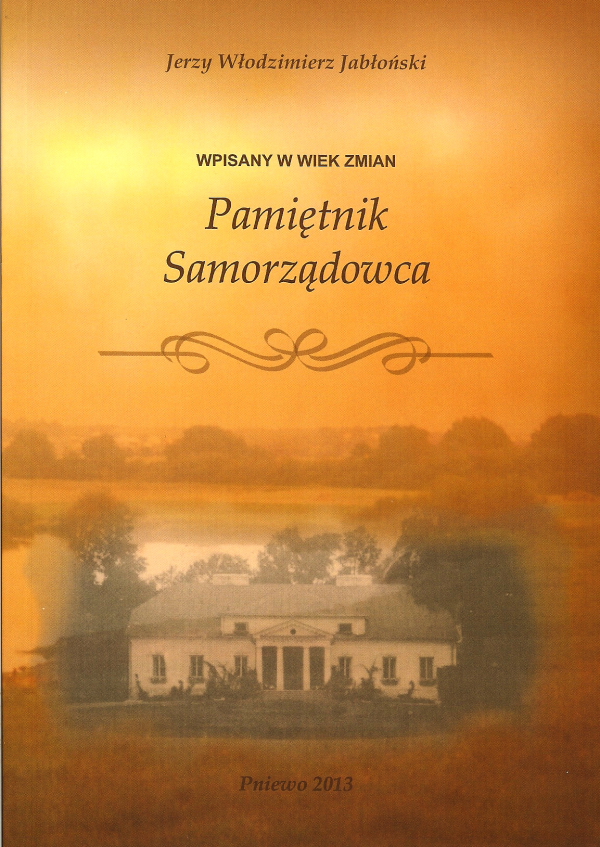 Jerzy Jabłoński „Wpisany w wiek zmian pamiętnik samorządowca”