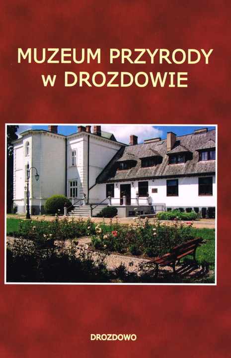 Muzeum Przyrody w Drozdowie – przewodnik