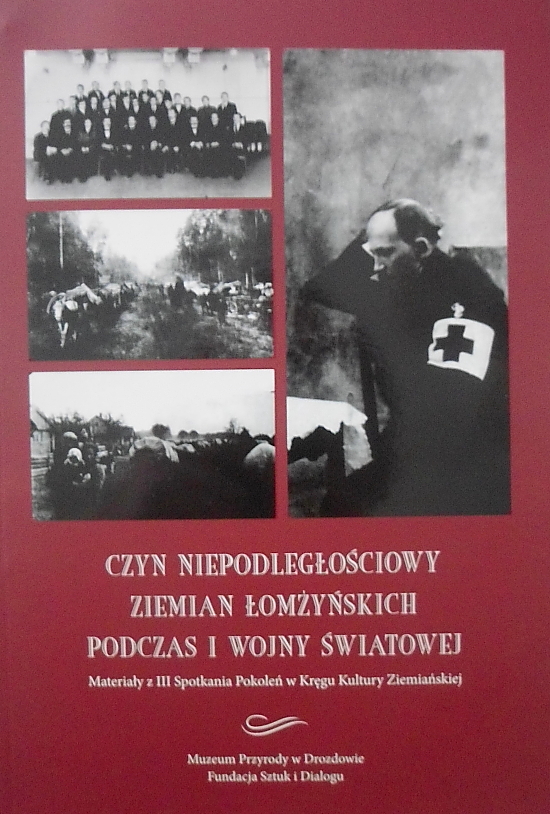 „Czyn niepodległościowy ziemian łomżyńskich podczas I wojny światowej”