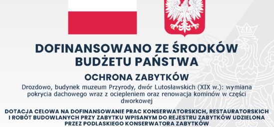Przywracanie blasku dworowi Lutosławskich – modernizacja i rewaloryzacja Muzeum Przyrody w Drozdowie