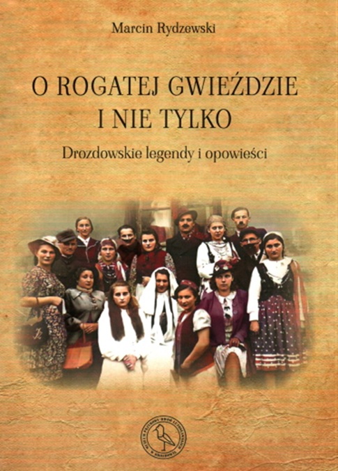 „O rogatej gwieździe i nie tylko – drozdowskie legendy i opowieści” – Marcin Rydzewski