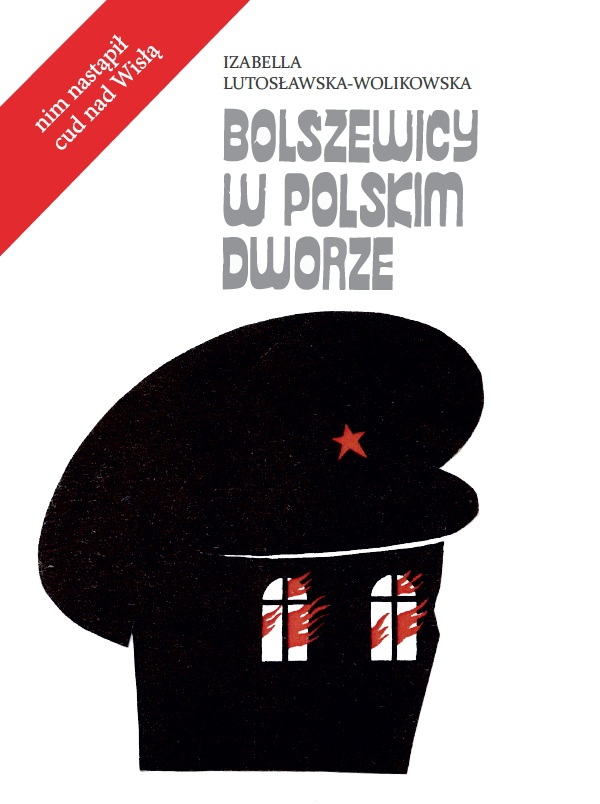 „Bolszewicy w polskim dworze” – Izabella Lutosławska-Wolikowska